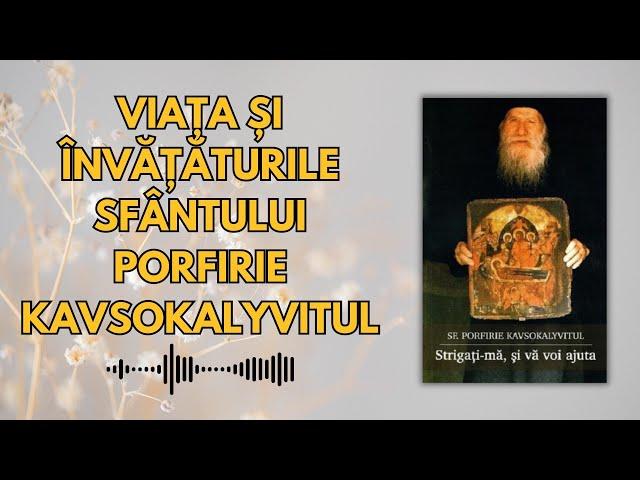 #23 Viața și învățăturile Sfântului Porfirie Kavsokalyvitul - Povestirea I