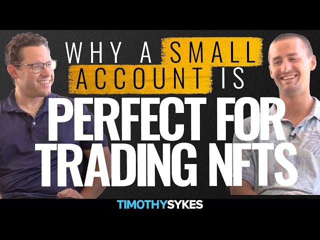 Why A Small Account Is Perfect For Trading NFTs