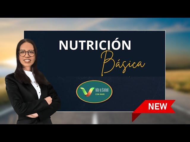 NUTRICIÓN BÁSICA | LA RUTA DE LA SALUD | VIDA Y SALUD CON MARI