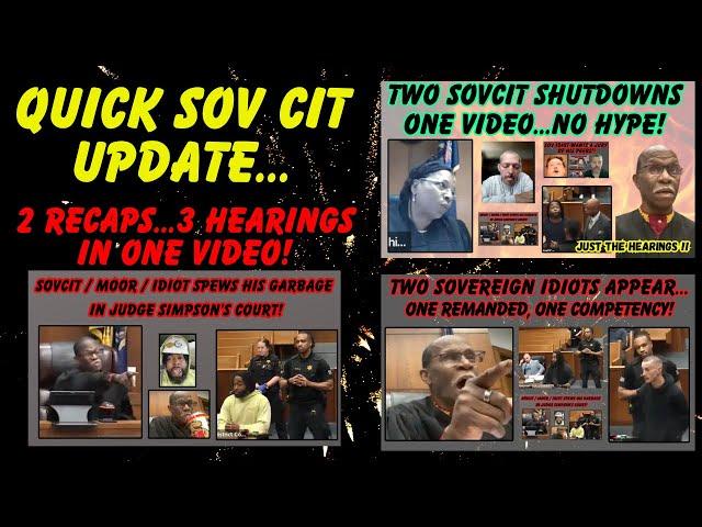 Quick Sov Cit Competency Update...Highlights of prior videos & Three Short Hearings...