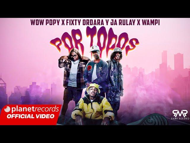 WOW POPY  FIXTY ORDARA Y JA RULAY  WAMPI - Por Todos (Pornosotros 3) Video by Henry Soto #repaton