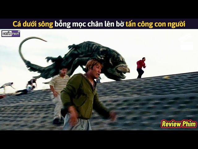 Cá Dưới Sông Bỗng Mọc Chân Lên Bờ Tấn Công Con Người || Review Phim