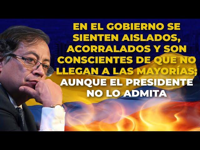 ¿El Gobierno Nacional Está AISLADO y ACORRALADO? - [Gobierno De Petro]