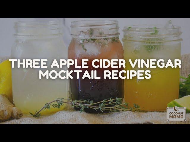 Three Apple Cider Vinegar Mocktail Recipes