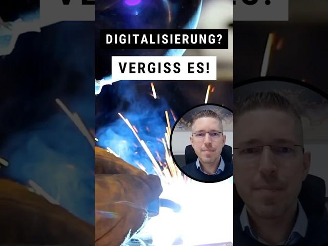Digitalisierung? Vergiss es!