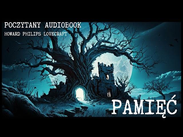 H. P. Lovecraft - Pamięć | Poczytany audiobook pl