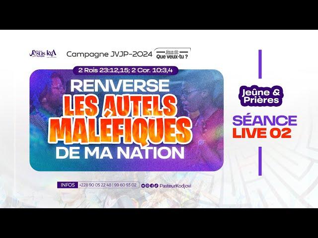 RENVERSE LES AUTELS MALÉFIQUES DE MA NATION - Campagne JVJP 2024 - Jeudi 12 Décembre 2024- Sem 03