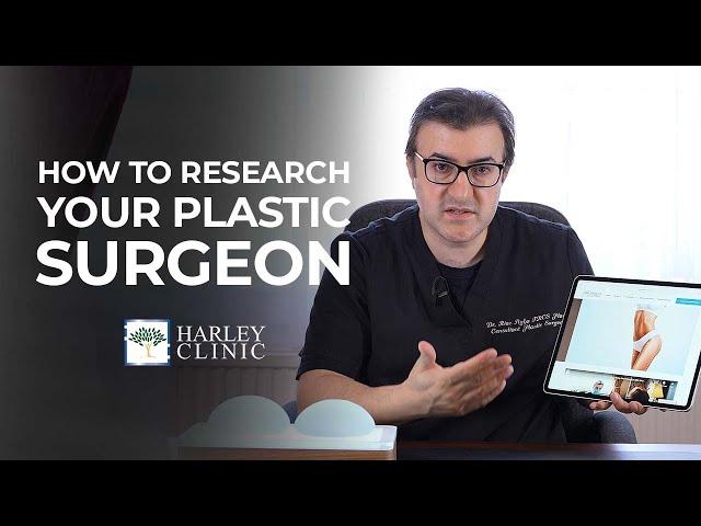 How To Research Your Plastic Surgery - What To Look For Choosing A Plastic Surgeon | Harley Clinic