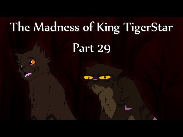 Madness of King Tigerstar ~ Part 29 (xJaystarzx)