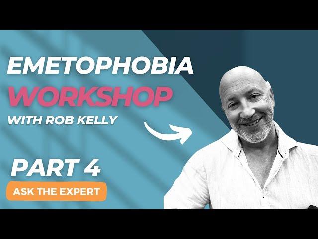 Emetophobia Help - workshop with sickness phobia expert Rob Kelly. Video 4