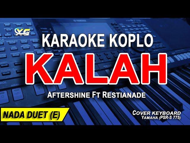 KALAH -Karaoke Koplo (Aftershine Feat. Restianade)