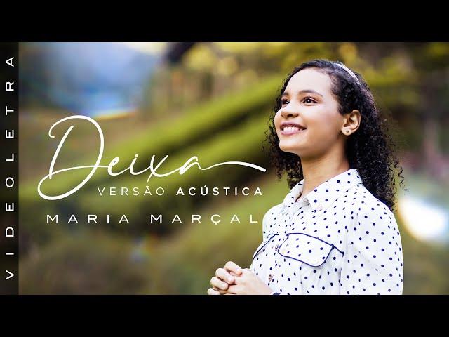 Maria Marçal - Deixa | (Versão Acústica)