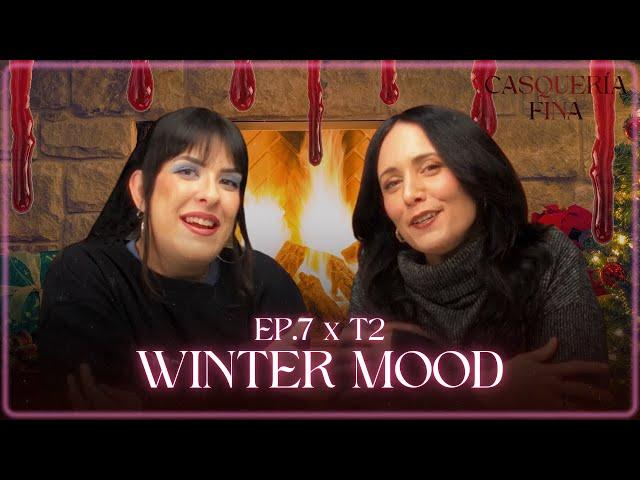 EP.7xT2 | Winter MOOD (COMPLETO) | Casquería fina