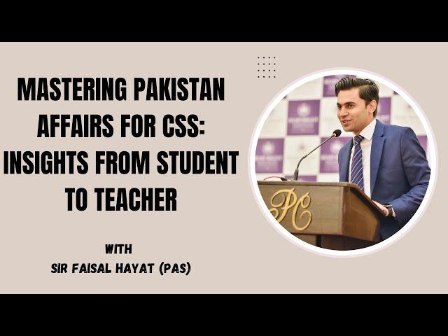 Mastering Pakistan Affairs for CSS: Insights from Student to Teacher