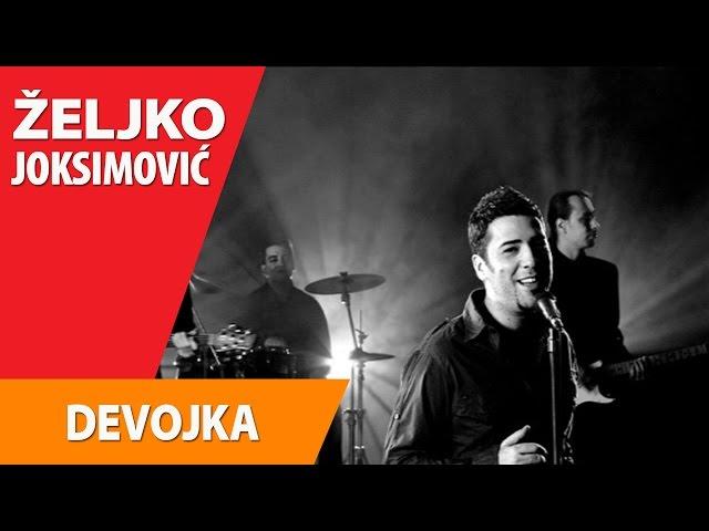 ZELJKO JOKSIMOVIC - DEVOJKA (Sa polja zelenih)