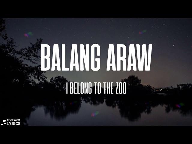 Balang Araw (LYRICS) - I Belong to the Zoo