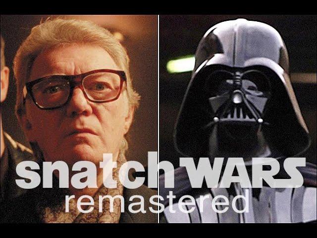 Snatch Wars   (Snatch vs Star Wars) -  REMASTERED