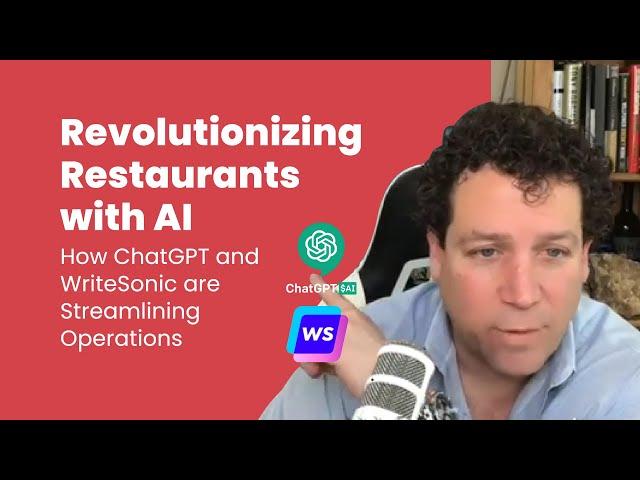 Revolutionizing Restaurants with AI: How ChatGPT and WriteSonic are Streamlining Operations