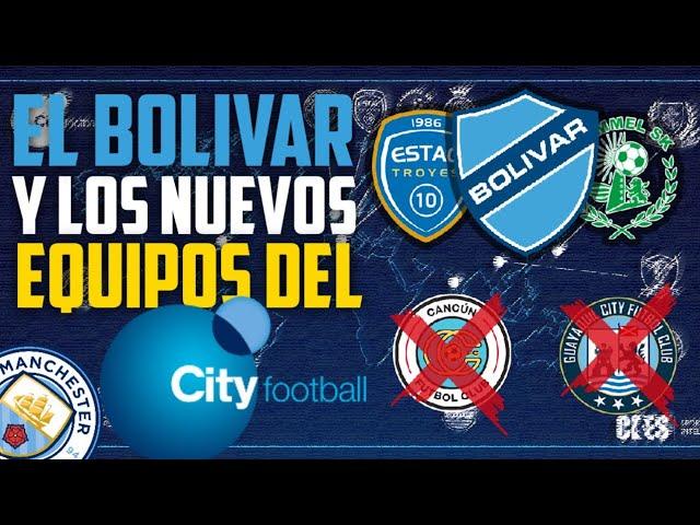 ️BOLIVAR Y LOS NUEVOS EQUIPOS DEL CITY FOOTBALL GROUP | ¿HABRÁ EQUIPO EN MEXICO O ECUADOR?