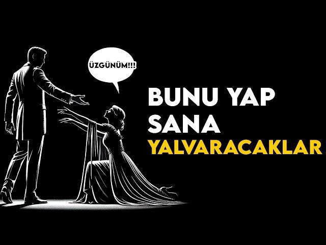 Geri Çekil, Sessiz Kal ve Sana Yalvaracaklar | Stoacılık