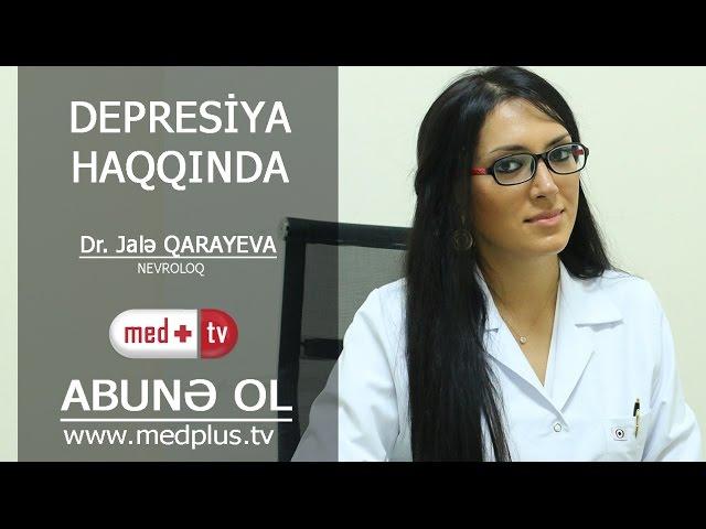 Depresiya haqqinda - Dr. Jale Qarayeva_MedplusTV