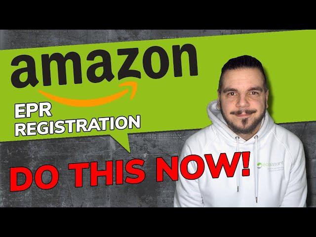 Amazon EPR registration: How to get your Amazon EPR number