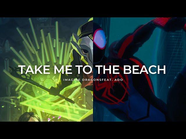 ARCANE X ACROSS THE SPIDER-VERSE 「 AMV 」- Imagine Dragons - Take Me To The Beach (feat. Ado)