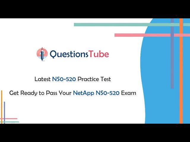 NS0-520 Practice Test -  NS0-520 Exam Questions for NetApp NCIE SAN Specialist, ONTAP Exam