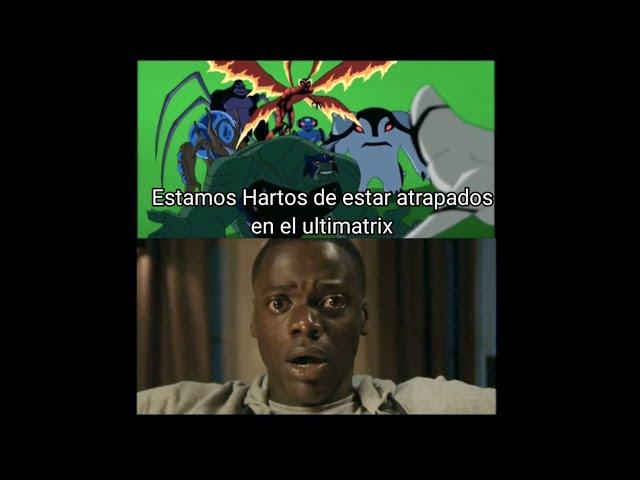 Nos tratas como esclavos!!  MEME ben10