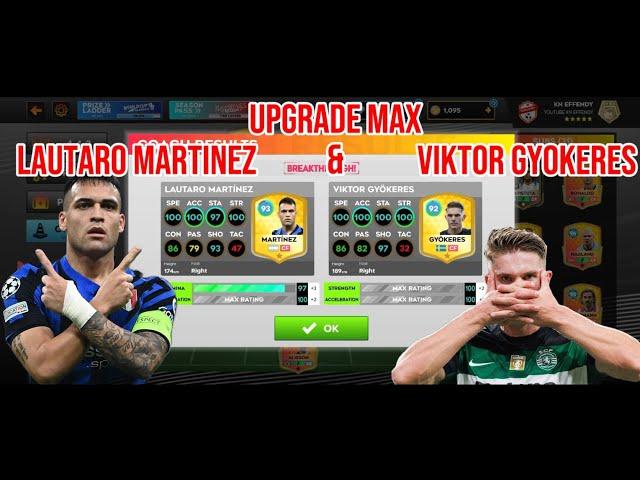 DLS25 - UPGRADE MAX VICTOR GYOKERES & LAUTARO MARTINEZ FULL FITNESS 