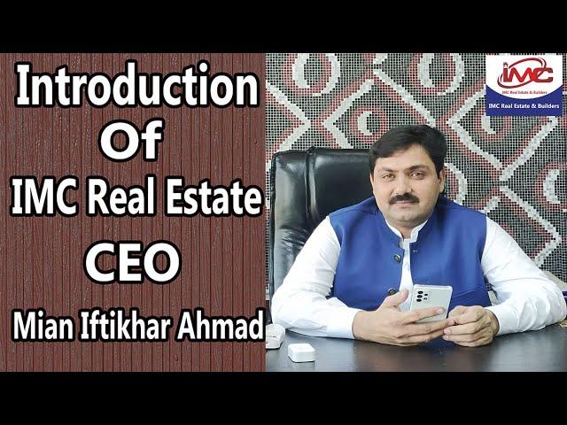 Introduction Of IMC Real Estate | By CEO|Mian Iftikhar Ahmad #imc #realestate #bahriatown #lahore