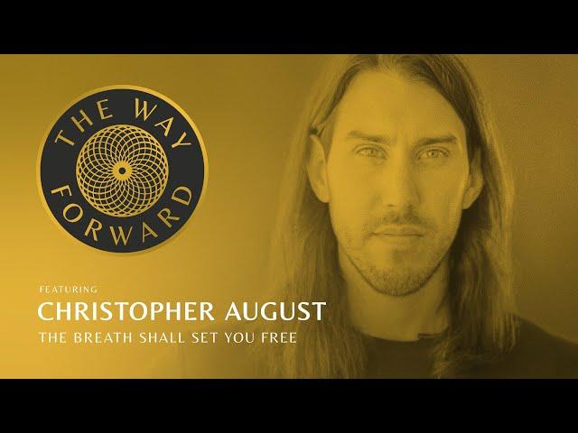 The Breath Shall Set You Free featuring Christopher August