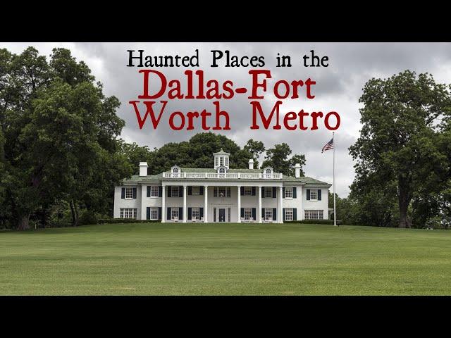 Haunted Places in the Dallas-Fort Worth Metro