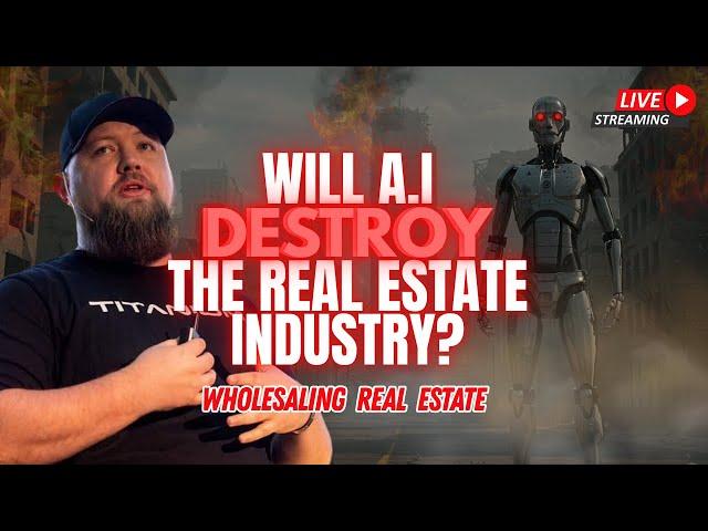 Will A.I. Destroy The Real Estate Industry?