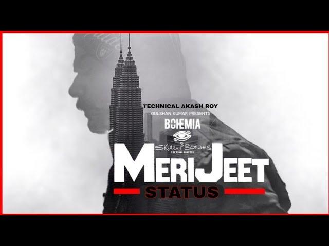 MERI JEET (BOHEMIA) /WHATSAPP LYRIC'S STATUS/