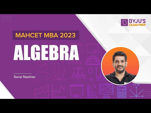 MAHCET MBA 2023 | Algebra for CET MBA 2023 | MAHCET Quantitative Aptitude | BYJU'S Exam Prep