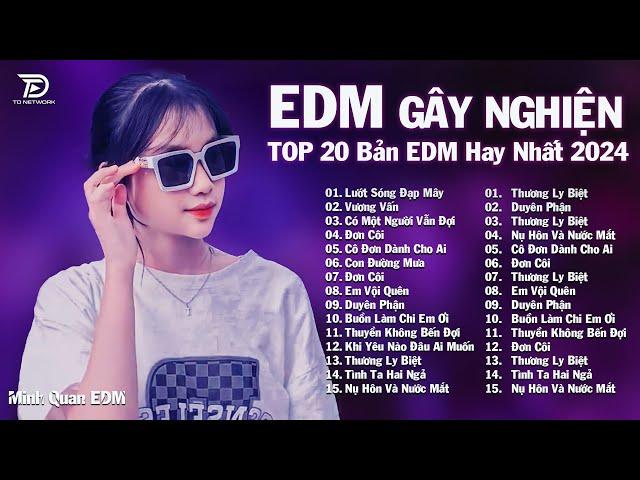 Lướt Sóng Đạp Mây Top 20 Bản Nhạc Trẻ EDM Từng Làm Mưa Làm Gió Các BXH EDM TikTok Hot Trend 2024