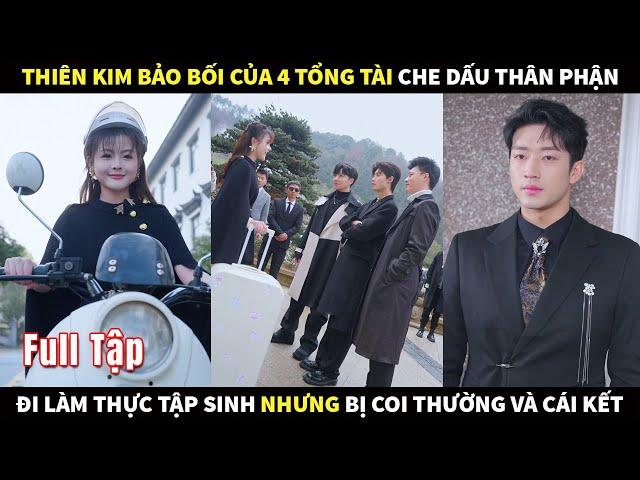 Thiên Kim bảo bối của 4 Tổng Tài che dấu thân phận đi làm thực tập sinh bị coi thường và cái kết