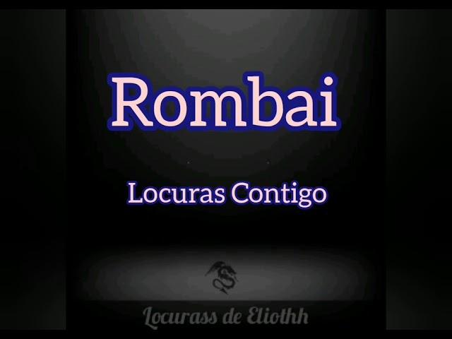 Locuras Contigo Rombai