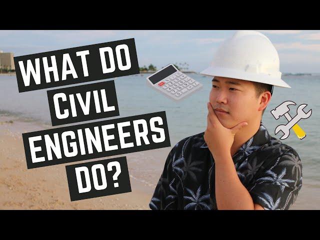 What Do Civil Engineers Do At Work?: Civil Engineering 2021