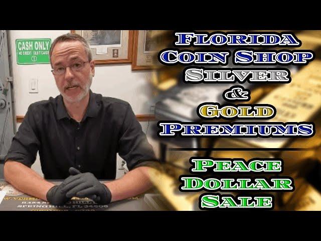 Florida Coin Shop Silver & Gold Premiums | Peace Dollar SALE | #Trending