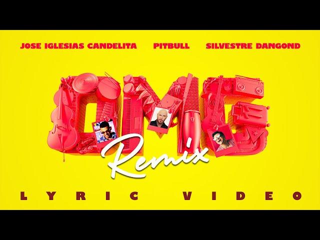 Pitbull x Jose Iglesias (Candelita) x Silvestre Dangond - OMG Remix  (Official Lyric Video)