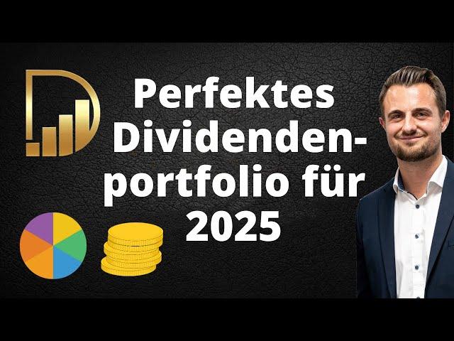 Dein perfektes Dividendenportfolio für 2025 - So würde ich heute an der Börse starten