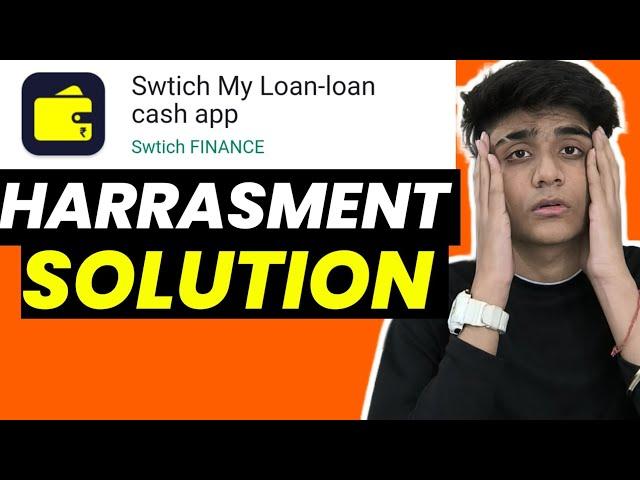 Switch My Loan App Harassment  Solution Switch My  Loan App Real Or Fake #instantloanapp