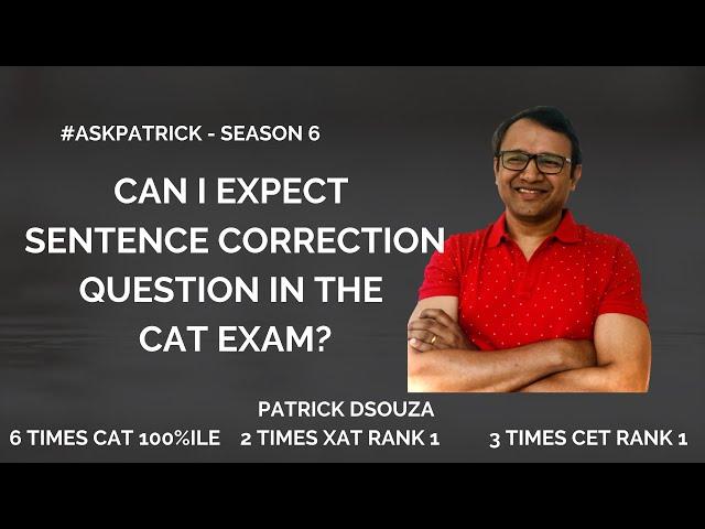 Can I expect Sentence Correction questions in CAT?| #AskPatrick |Patrick Dsouza |6 times CAT 100%ile