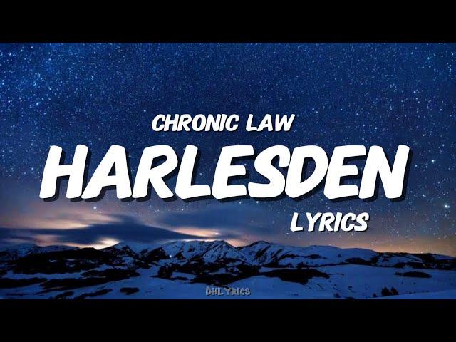 Chronic Law - Harlesden (Lyrics)