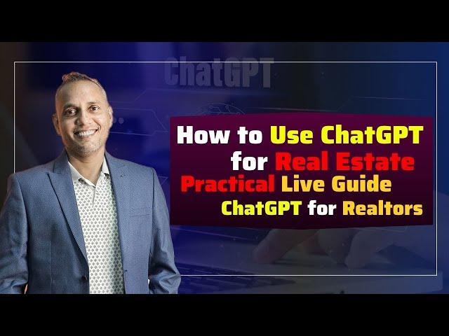 How to Use ChatGPT for Real Estate: Practical Live Guide ChatGPT for Realtors | Coach Sanat