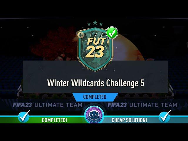 Winter Wildcards Challenge 5 SBC Completed - Cheapest Solution & Tips - Fifa 23