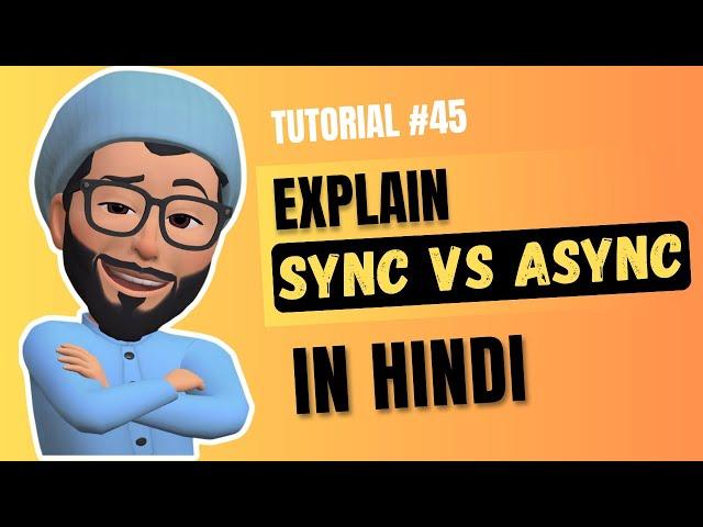 Synchronous and Asynchronous explain in hindi | Web Development Tutorial #45