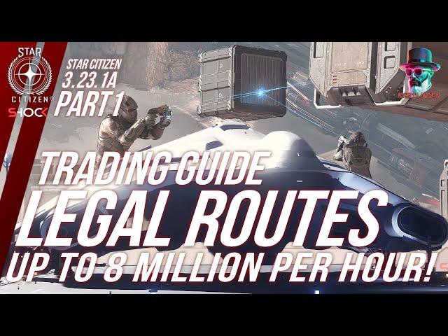 Star Citizen 3.23: How to legally earn 8 million per hour  Trading Guide Part 1